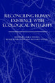 Book cover of: Reconciling Human Existence with Ecological Integrity