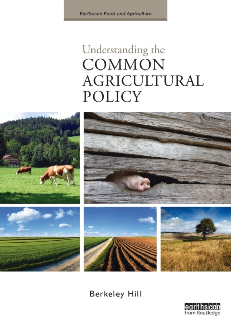 Book cover of: Understanding the Common Agricultural Policy. By: Berkeley Hill