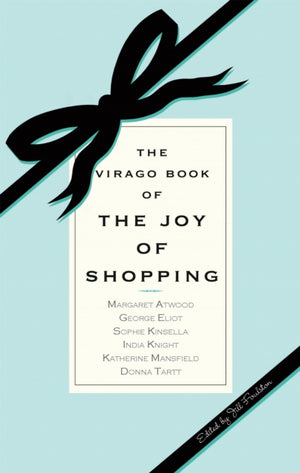 Virago Book Of The Joy Of Shopping
