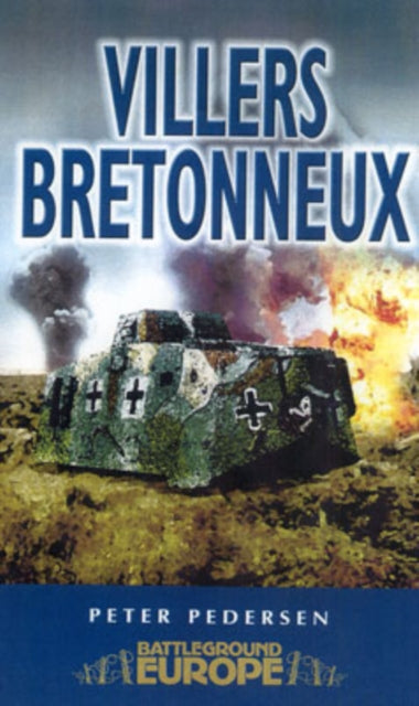 Book cover of: Villers Bretonneux: Somme Battleground Europe WWI. By: Peter Pederson(Dr)