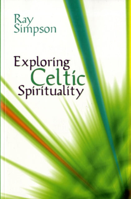Book cover of: Exploring Celtic Spirituality. By: Ray Simpson