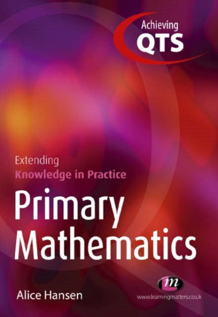 Book cover of: Primary Mathematics: Extending Knowledge in Practice. By: Mark Patmore, Alice Hansen