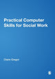 Book cover of: Practical Computer Skills for Social Work. By: Claire Gregor