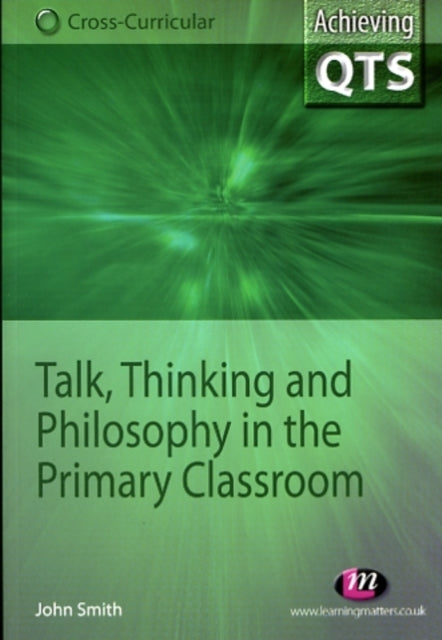 Talk, Thinking and Philosophy in the Primary Classroom
