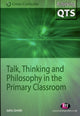 Book cover of: Talk, Thinking and Philosophy in the Primary Classroom