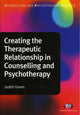 Book cover of: Creating the Therapeutic Relationship in Counselling and Psychotherapy. By: Judith Green