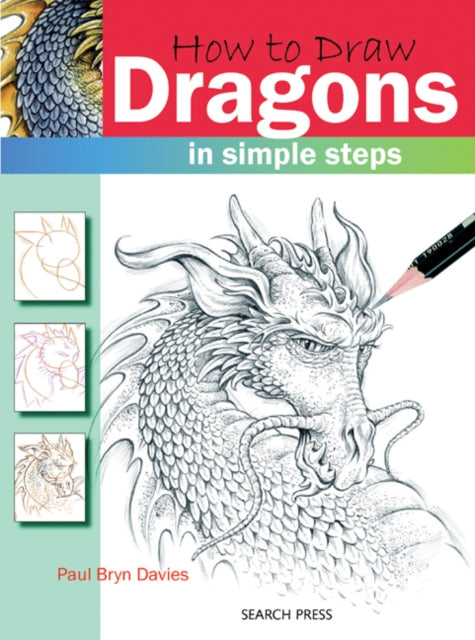 How to Draw: Dragons, In Simple Steps 9781844483129 Paul Bryn Davies
