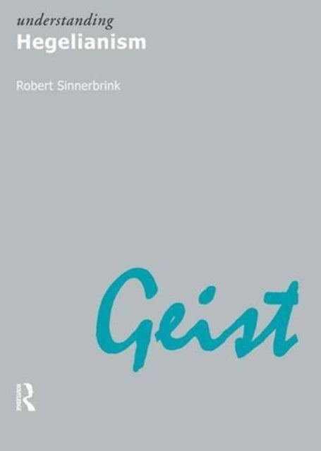Book cover of: Understanding Hegelianism. By: Robert Sinnerbrink