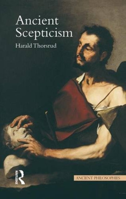 Book cover of: Ancient Scepticism. By: Harald Thorsrud