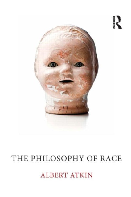 Book cover of: Philosophy of Race. By: Albert Atkin