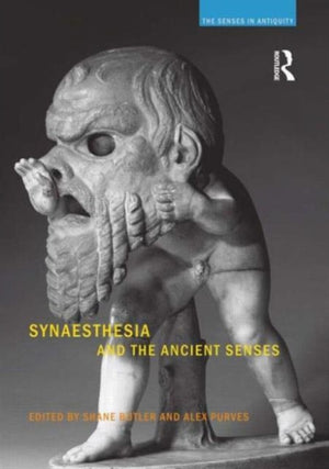 Synaesthesia and the Ancient Senses