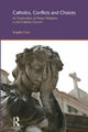 Book cover of: Catholics, Conflicts and Choices