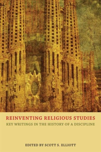 Book cover of: Reinventing Religious Studies. By: Scott S. Elliott