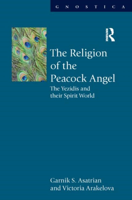 Book cover of: Religion of the Peacock Angel. By: Victoria Arakelova