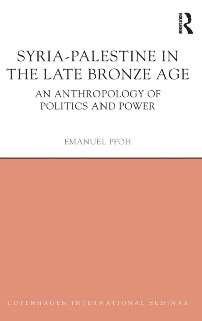 Book cover of: Syria-Palestine in The Late Bronze Age. By: Emanuel Pfoh