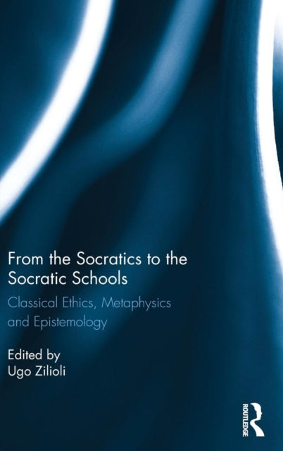 Book cover of: From the Socratics to the Socratic Schools. By: Ugo Zilioli