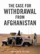 Book cover of: Case for Withdrawal from Afghanistan