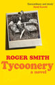 Book cover of: Tycoonery. By: Roger Smith