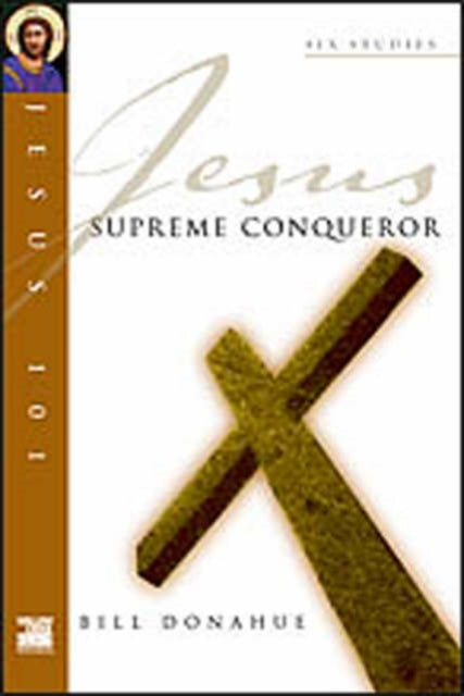 Book cover of: Jesus 101: Supreme conquerer. By: Bill Donahue