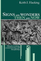 Book cover of: Signs and wonders then and now. By: Keith Hacking