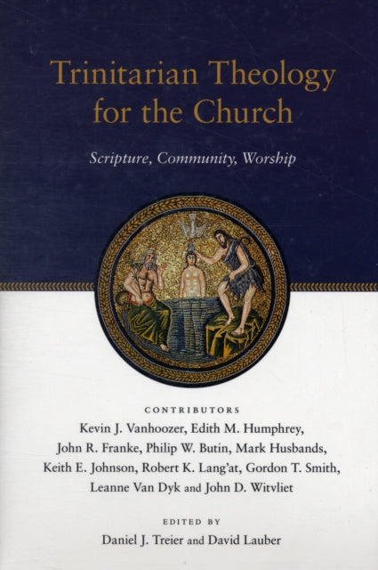 Book cover of: Trinitarian Theology for the Church. By: Daniel J. Treier