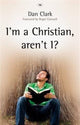 Book cover of: I'm a Christian, aren't I?