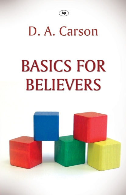 Book cover of: Basics for Believers. By: D. A. Carson