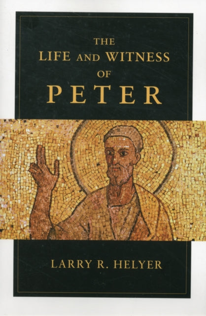 Book cover of: Life and Witness of Peter. By: Larry R. Helyer