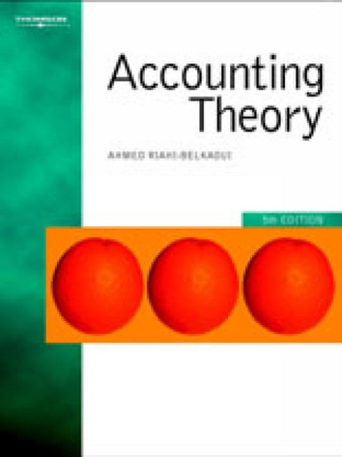 Book cover of: Accounting Theory. By: Ahmed Raihi-Belkaoui