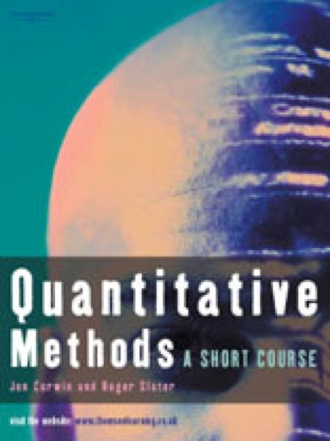 Book cover of: Quantitative Methods: Short Course. By: Jon Curwin