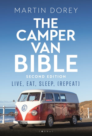 Camper Van Bible 2nd edition, Live, Eat, Sleep (Repeat)