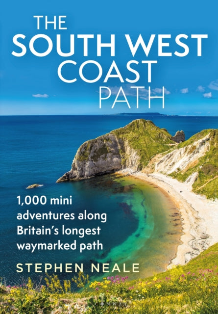 South West Coast Path, 1,000 Mini Adventures Along Britain's Longest Waymarked Path 9781844866175 Stephen Neale
