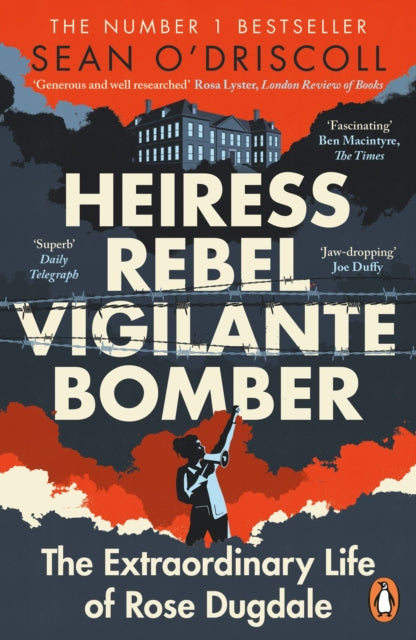 Book cover of: Heiress, Rebel, Vigilante, Bomber. By: Sean O'Driscoll