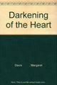 Book cover of: Darkening of the Heart. By: Margaret Thomson Davis