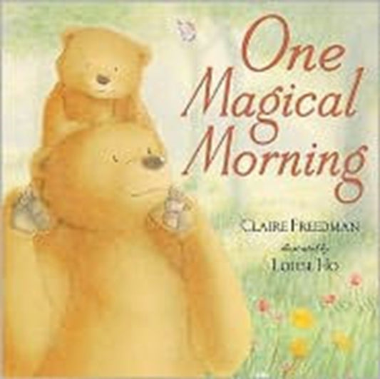 Book cover of: One Magical Morning. By: Claire Freedman      