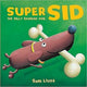 Book cover of: Super Sid. By: Sam Lloyd