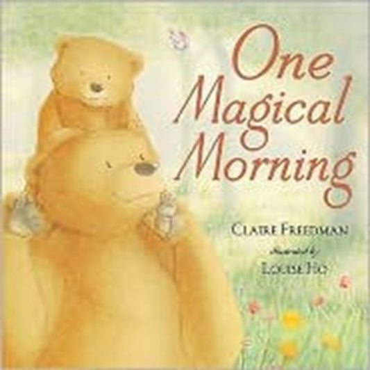 Book cover of: One Magical Morning. By: Claire Freedman