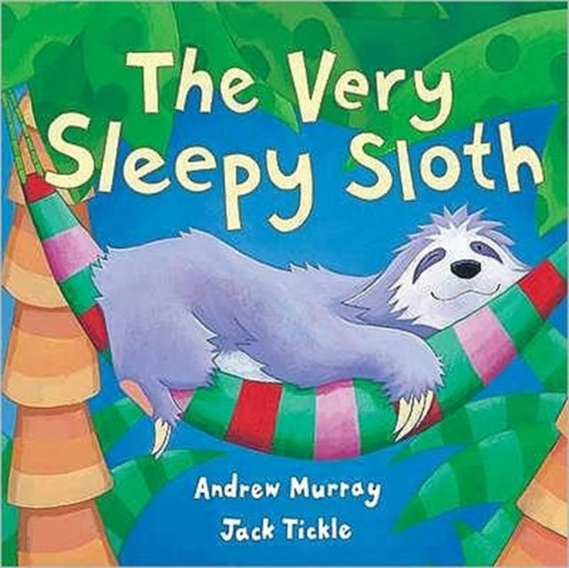 Book cover of: Very Sleepy Sloth. By: Murray, Andrew