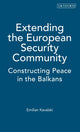 Book cover of: Extending the European Security Community. By: Emilian Kavalski