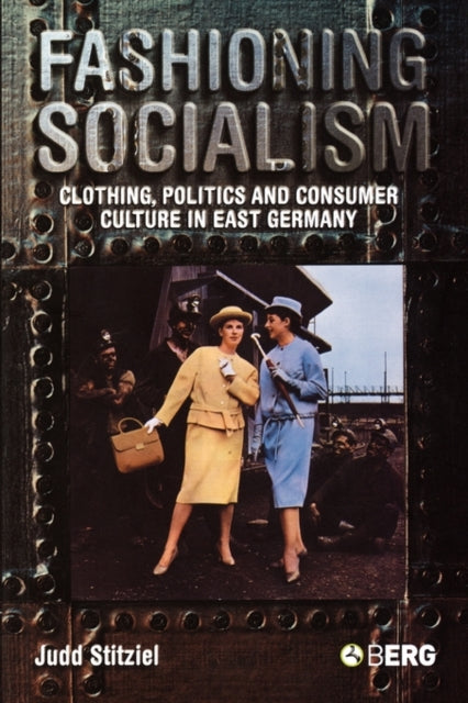 Book cover of: Fashioning Socialism. By: Judd Stitziel