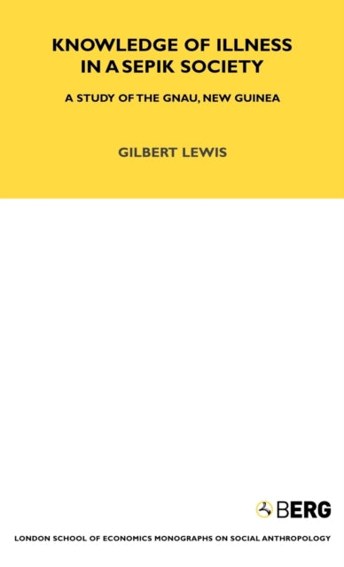 Book cover of: Knowledge of Illness in a Sepik Society. By: Gilbert Lewis
