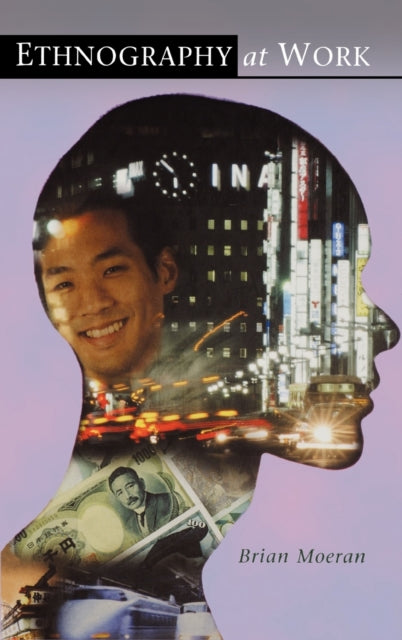 Book cover of: Ethnography at Work. By: Brian Moeran
