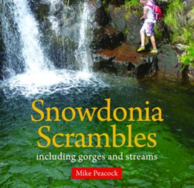 Book cover of: Compact Wales: Snowdonia Scrambles - Including Gorges and Streams. By: Mike Peacock