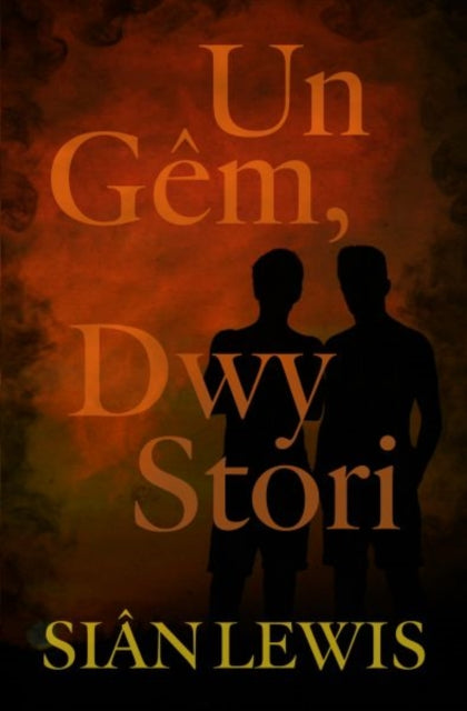 Book cover of: Un Gem, Dwy Stori. By: Huw Aaron