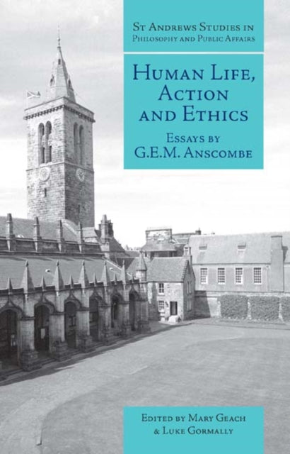 Book cover of: Human Life, Action and Ethics. By: G E M Anscombe
