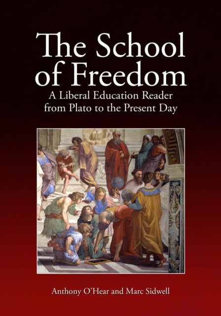Book cover of: School of Freedom. By: Anthony O'Hear