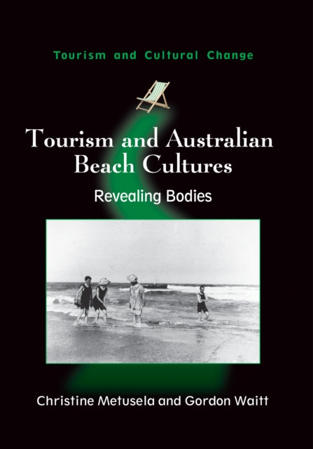 Book cover of: Tourism and Australian Beach Cultures. By: Christine Metusela