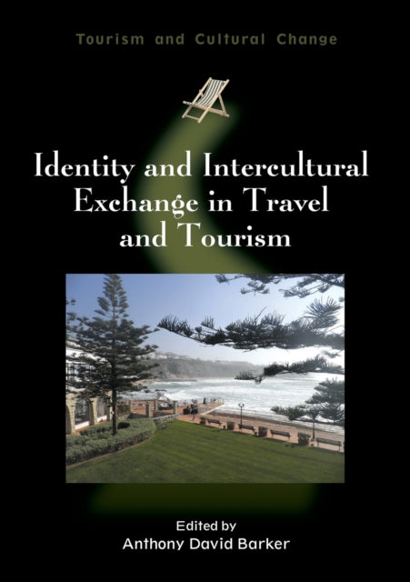 Book cover of: Identity and Intercultural Exchange in Travel and Tourism. By: A. D. Barker