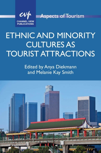 Book cover of: Ethnic and Minority Cultures as Tourist Attractions. By: Anya Diekmann