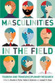 Book cover of: Masculinities in the Field. By: Brooke A. Porter